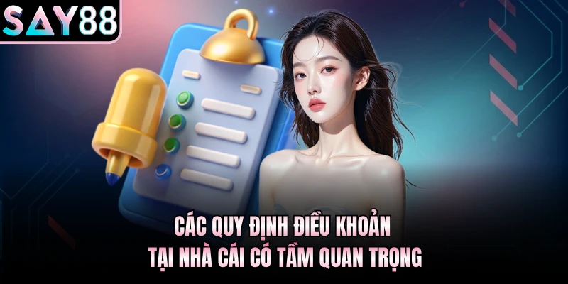 Các quy định điều khoản tại nhà cái có tầm quan trọng