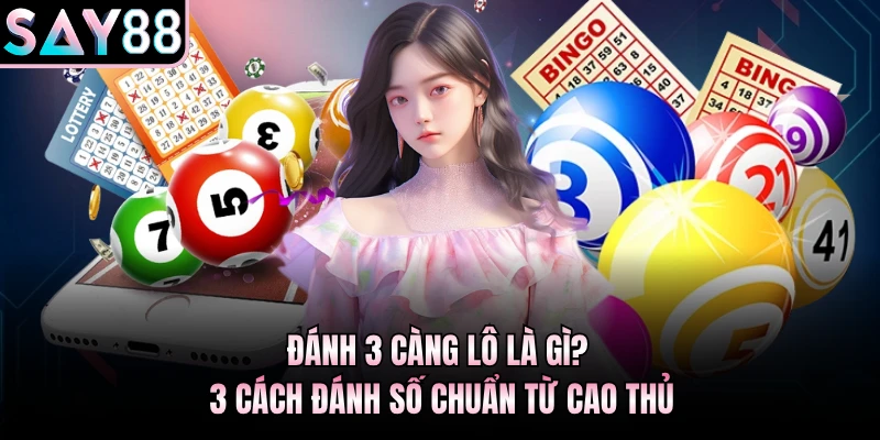 3 càng lô là gì