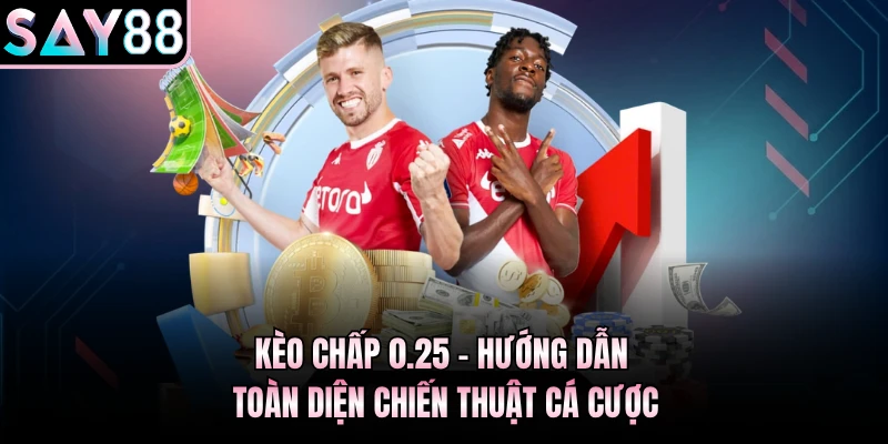 Kèo chấp 0.25