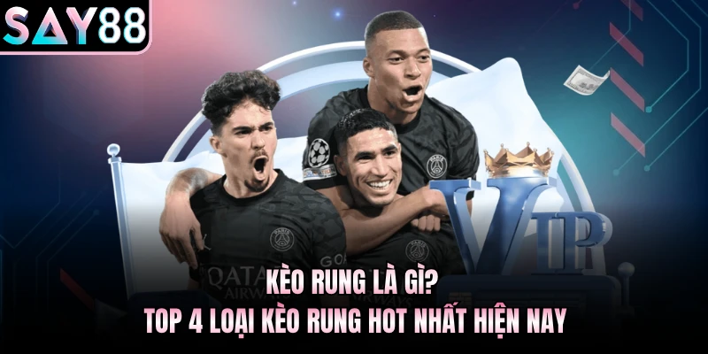 kèo rung là gì