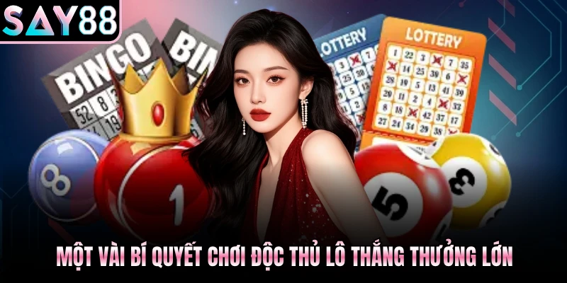Một vài bí quyết chơi độc thủ lô thắng thưởng lớn