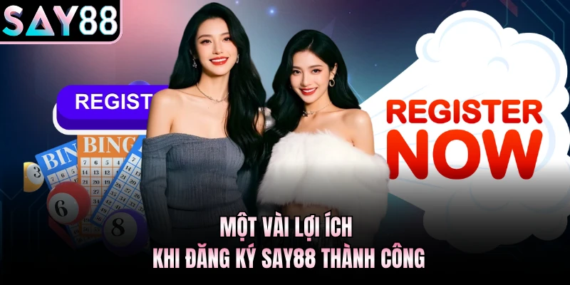 Một vài lợi ích khi đăng ký Say88 thành công