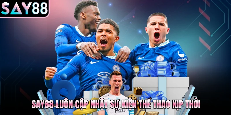 Say88 luôn cập nhật sự kiện thể thao kịp thời