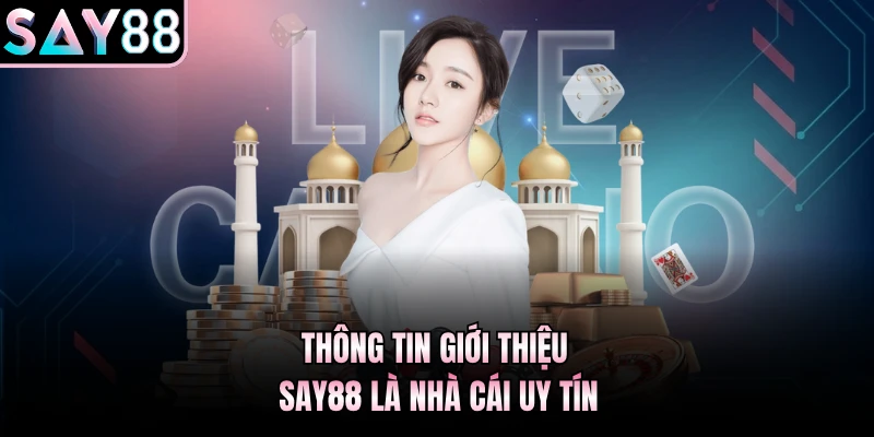 Thông tin giới thiệu Say88 là nhà cái uy tín