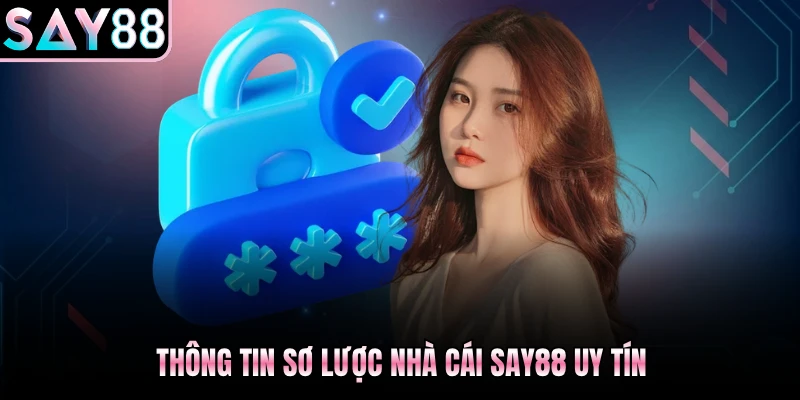Thông tin sơ lược nhà cái Say88 uy tín